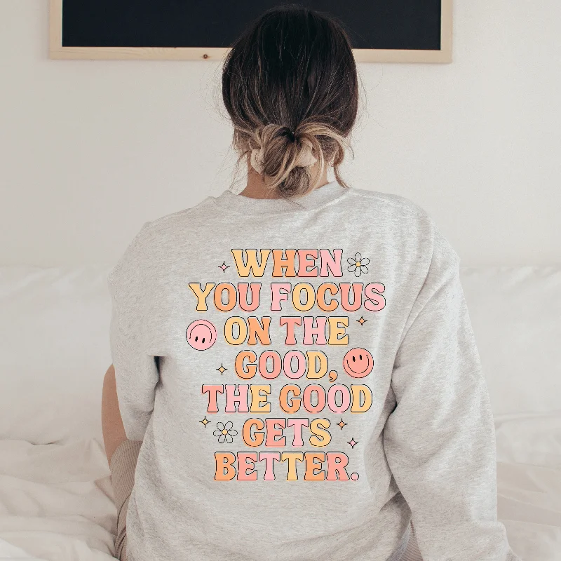 When You Focus on the Good | Retro Sweatshirt